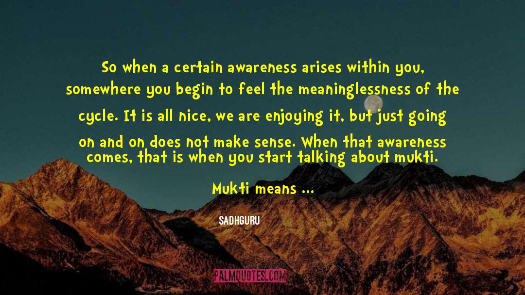 Meaninglessness quotes by Sadhguru