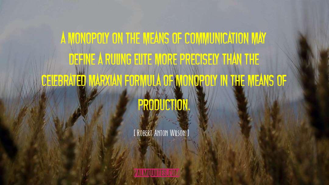 Means Of Communication quotes by Robert Anton Wilson