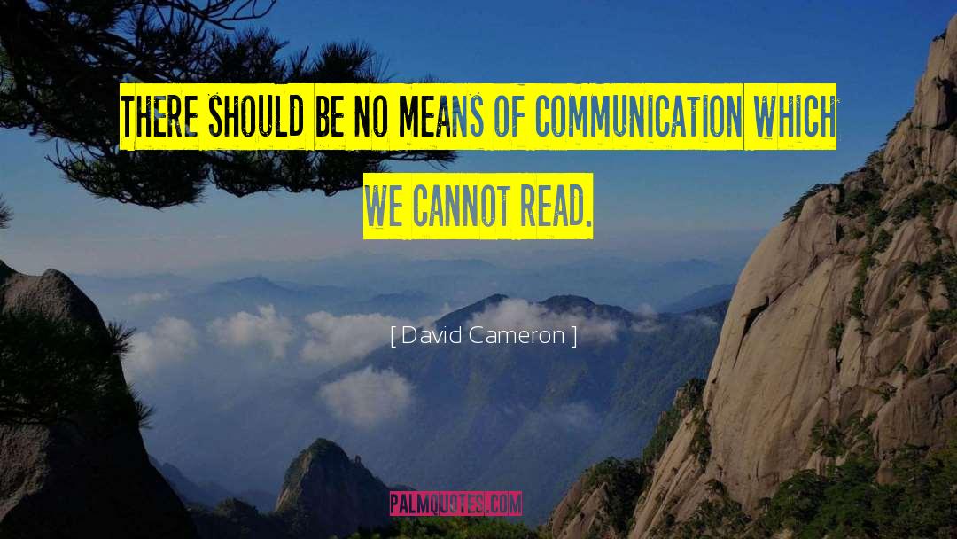 Means Of Communication quotes by David Cameron
