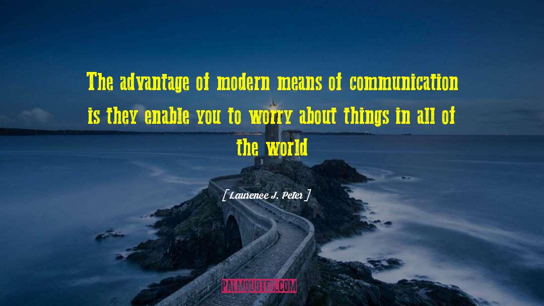 Means Of Communication quotes by Laurence J. Peter