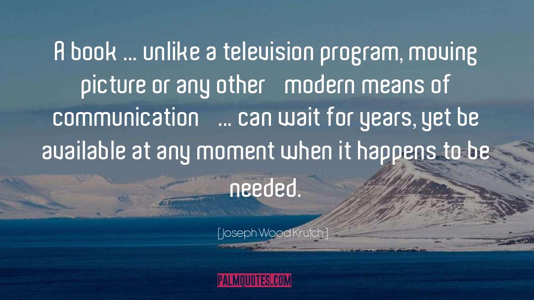 Means Of Communication quotes by Joseph Wood Krutch