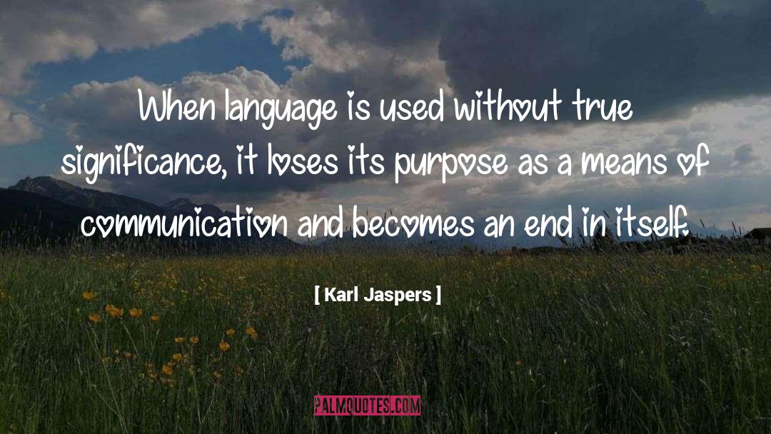 Means Of Communication quotes by Karl Jaspers