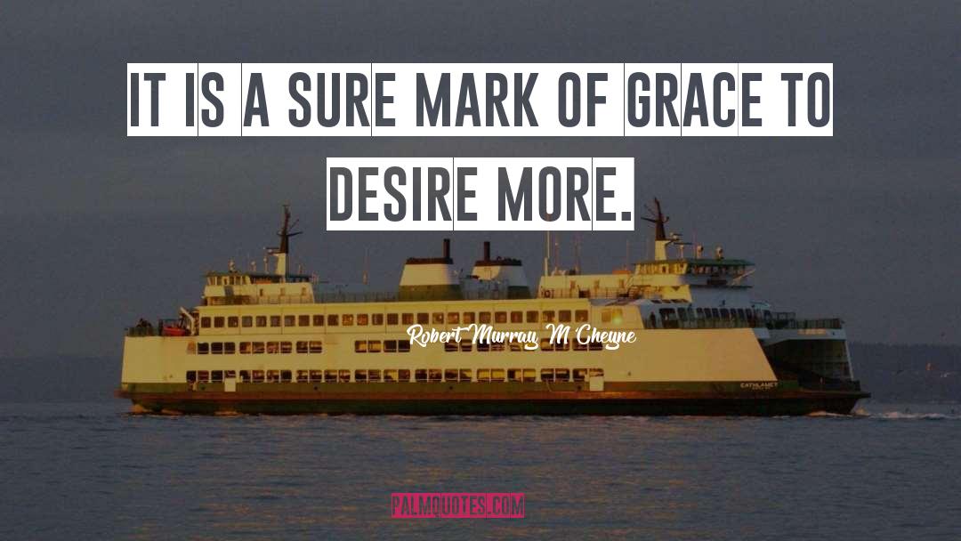 Means Of Grace quotes by Robert Murray M'Cheyne