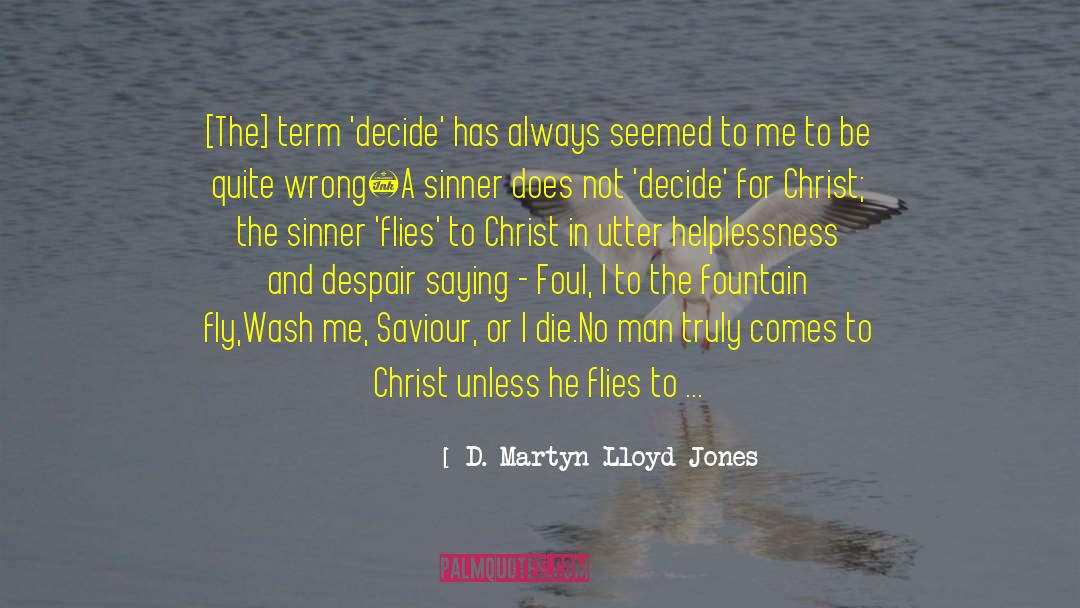 Means Of Grace quotes by D. Martyn Lloyd-Jones