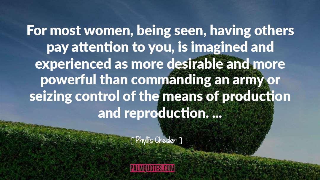 Means Of Production quotes by Phyllis Chesler