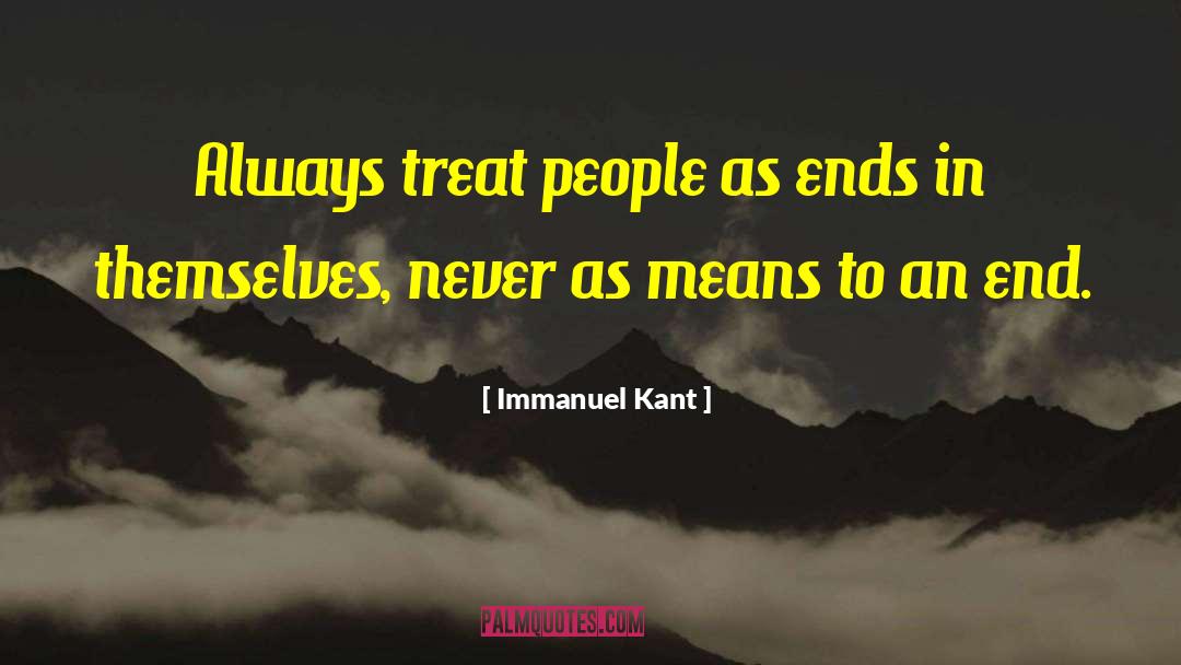 Means To An End quotes by Immanuel Kant