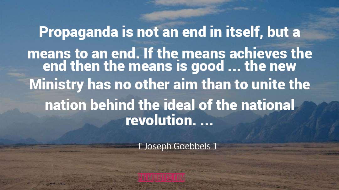 Means To An End quotes by Joseph Goebbels