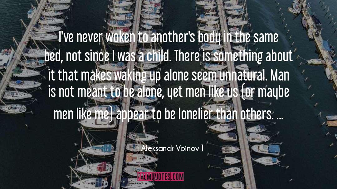 Meant To Be Alone quotes by Aleksandr Voinov