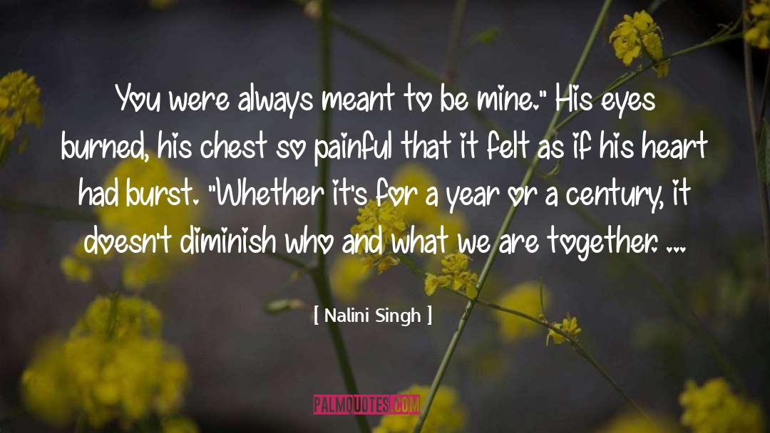 Meant To Be Mine quotes by Nalini Singh