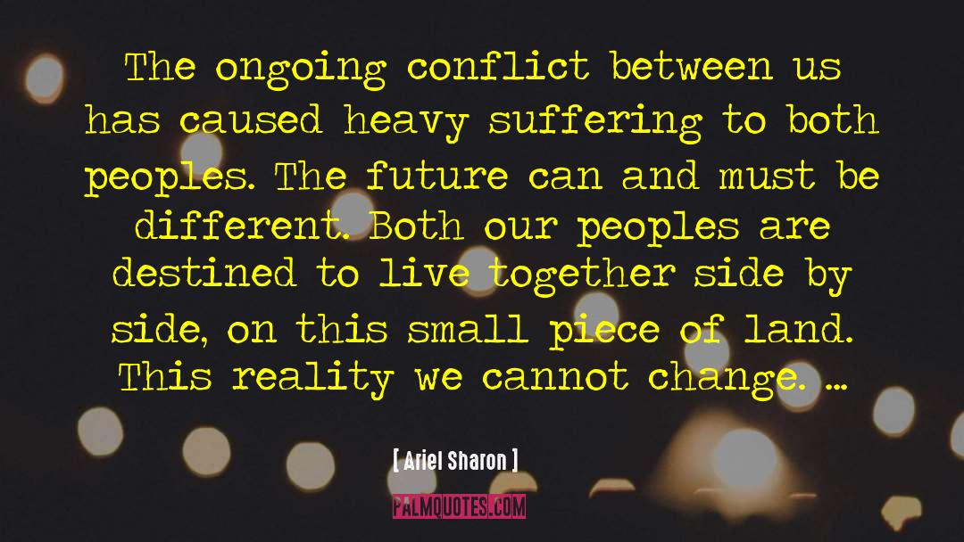 Meant To Be Together quotes by Ariel Sharon