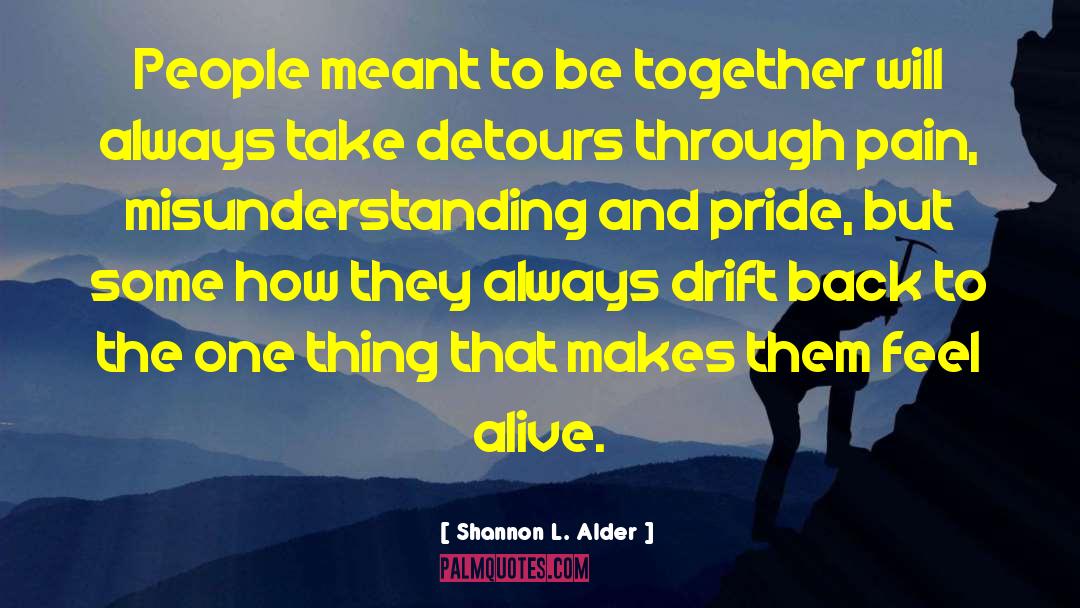 Meant To Be Together quotes by Shannon L. Alder