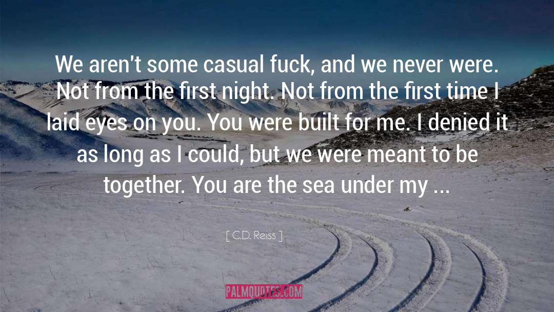 Meant To Be Together quotes by C.D. Reiss
