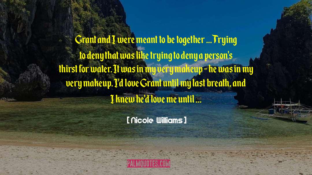 Meant To Be Together quotes by Nicole  Williams