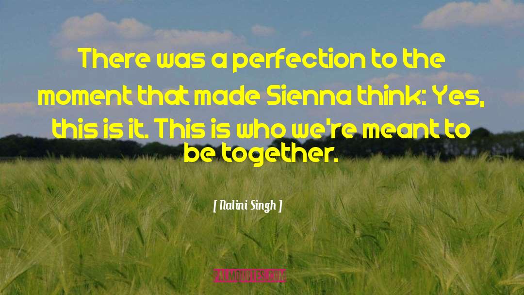 Meant To Be Together quotes by Nalini Singh