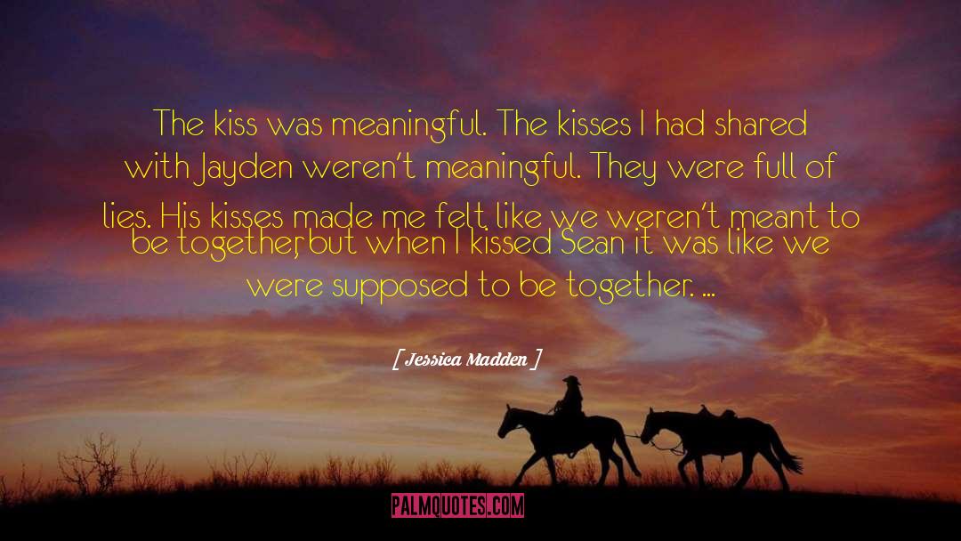Meant To Be Together quotes by Jessica Madden