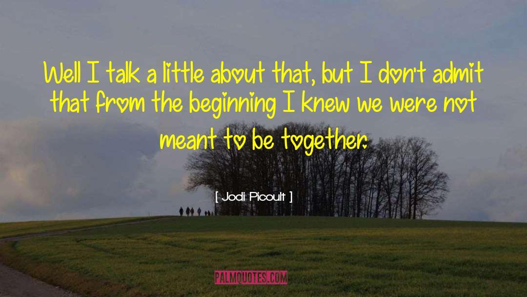 Meant To Be Together quotes by Jodi Picoult