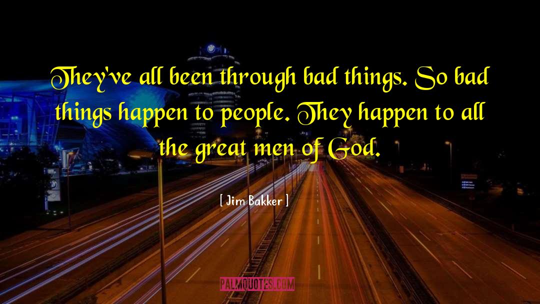 Meant To Happen quotes by Jim Bakker