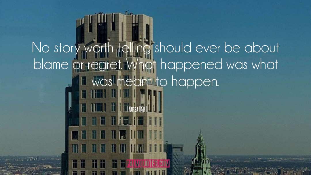 Meant To Happen quotes by Nafisa Haji