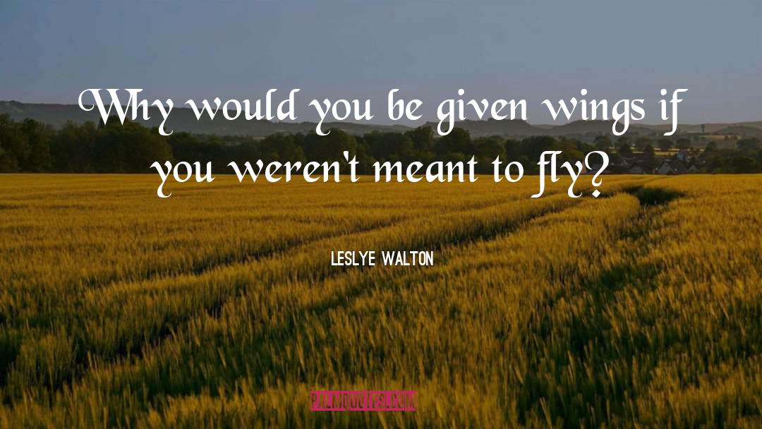 Meant To Happen quotes by Leslye Walton