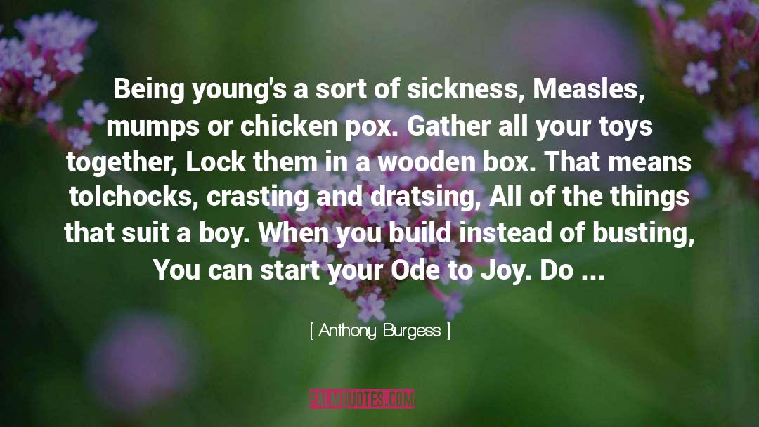 Measles Mumps Rubella quotes by Anthony Burgess