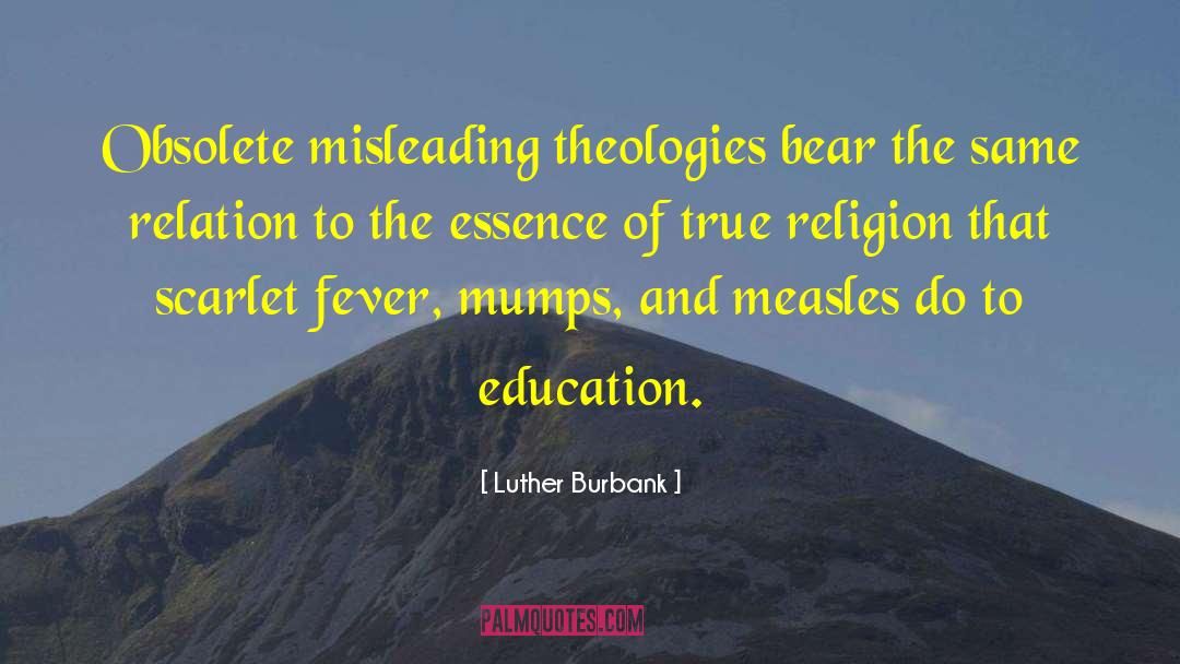 Measles Mumps Rubella quotes by Luther Burbank