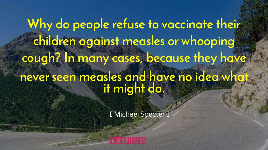 Measles quotes by Michael Specter