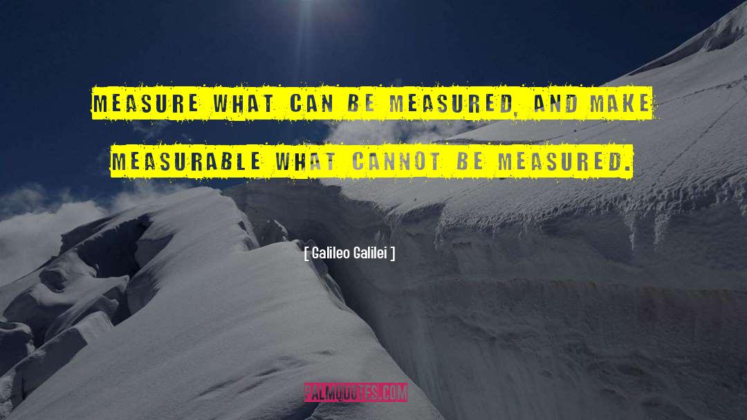 Measurable quotes by Galileo Galilei