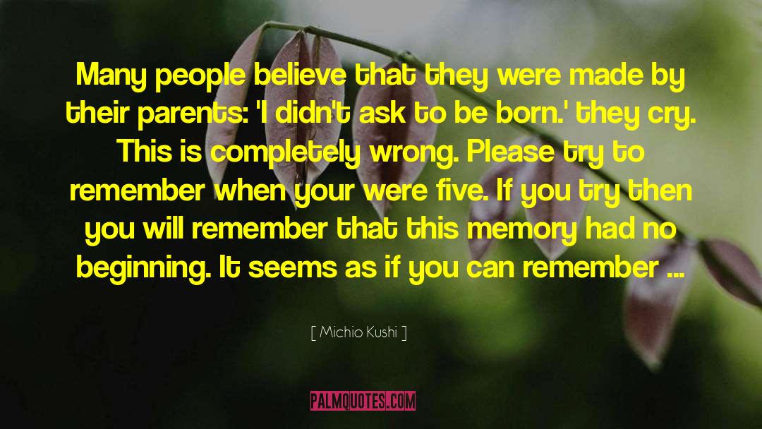 Measure Life By Memories quotes by Michio Kushi