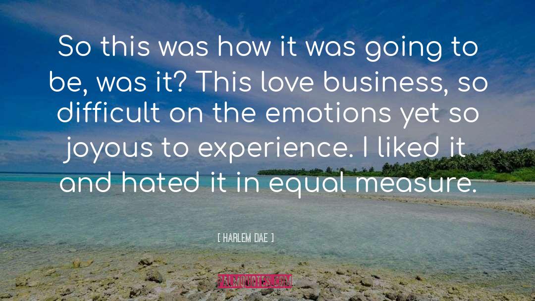 Measure Love quotes by Harlem Dae