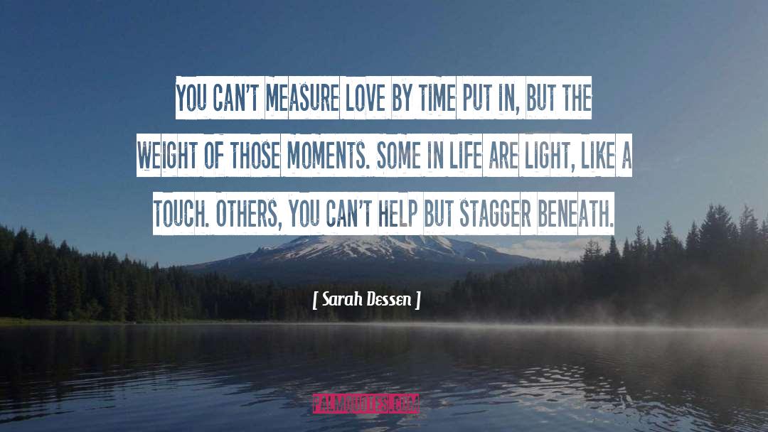 Measure Love quotes by Sarah Dessen