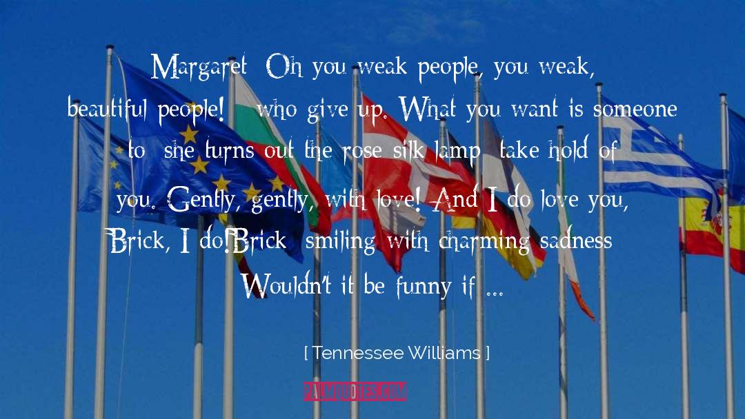 Measure Love quotes by Tennessee Williams
