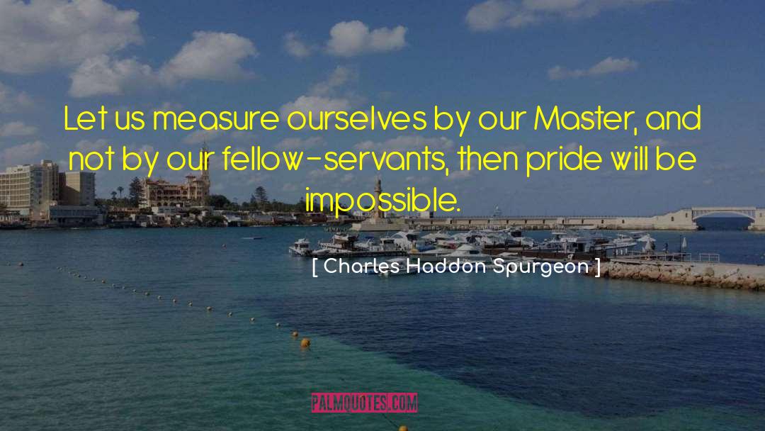 Measure Of A Man quotes by Charles Haddon Spurgeon