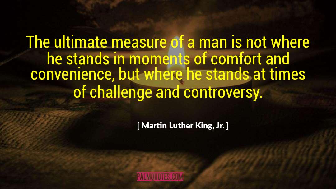 Measure Of A Man quotes by Martin Luther King, Jr.