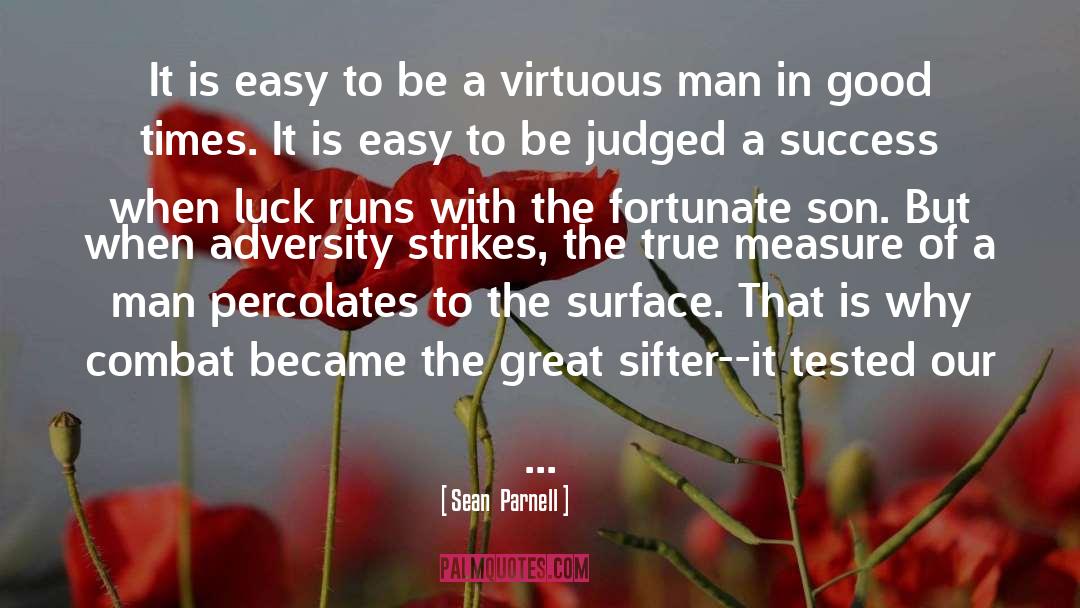 Measure Of A Man quotes by Sean  Parnell