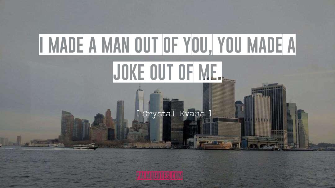 Measure Of A Man quotes by Crystal Evans