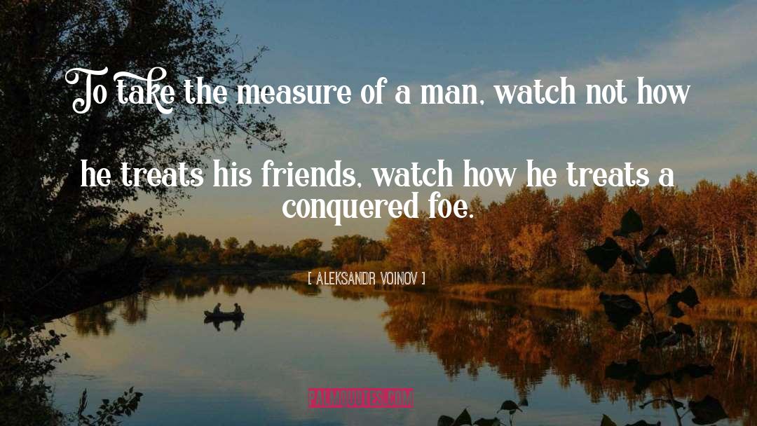 Measure Of A Man quotes by Aleksandr Voinov