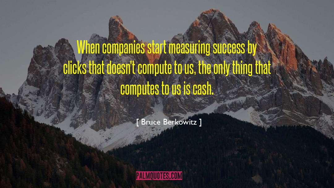 Measure Of Success quotes by Bruce Berkowitz