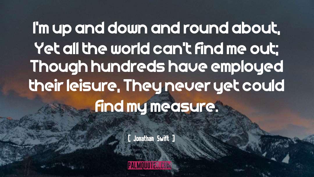 Measure quotes by Jonathan Swift