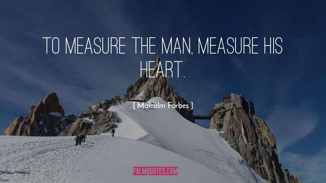 Measure quotes by Malcolm Forbes