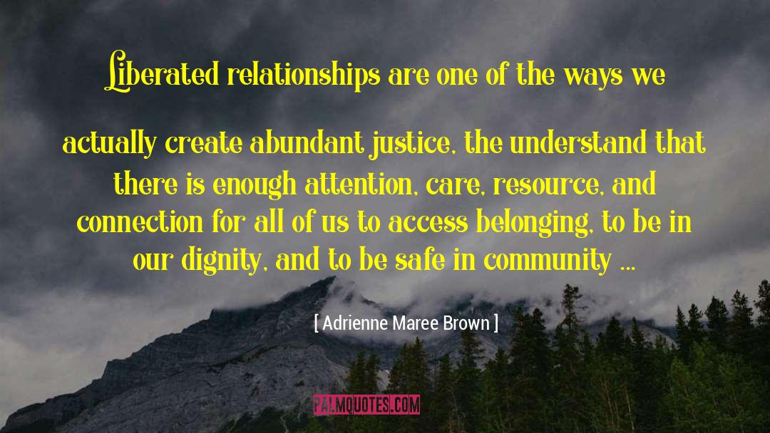 Measure Relationships quotes by Adrienne Maree Brown