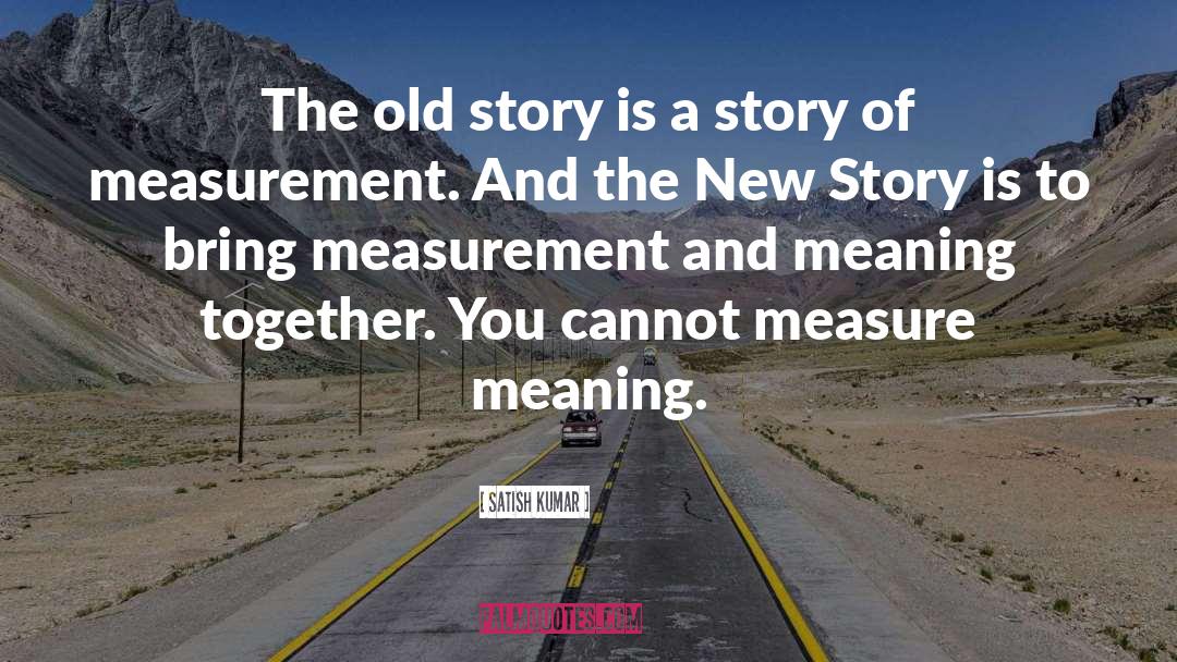 Measurement quotes by Satish Kumar