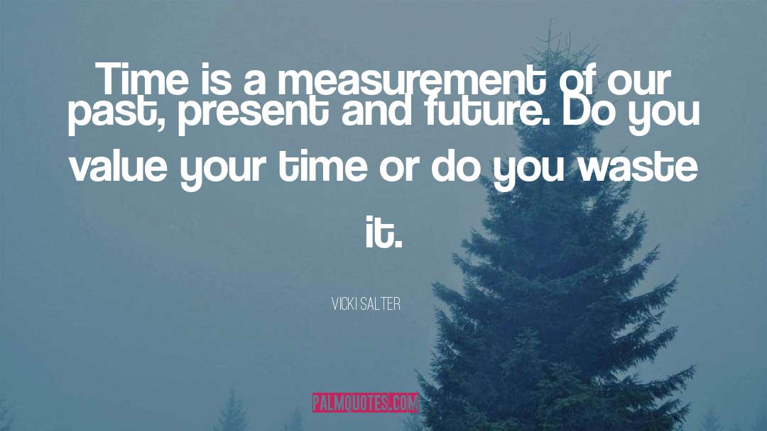 Measurement Units quotes by Vicki Salter