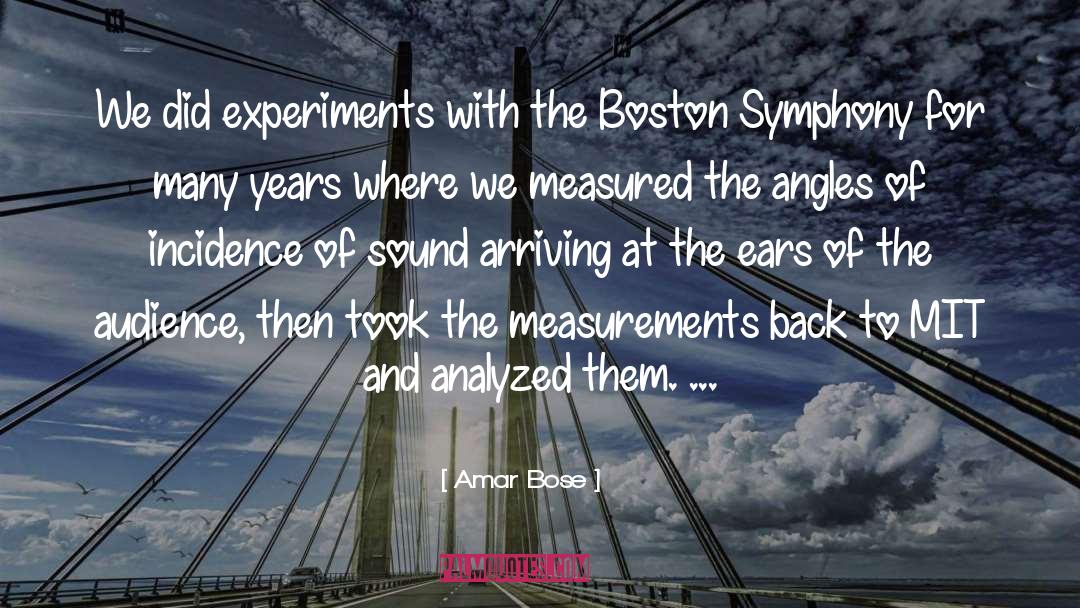 Measurements quotes by Amar Bose