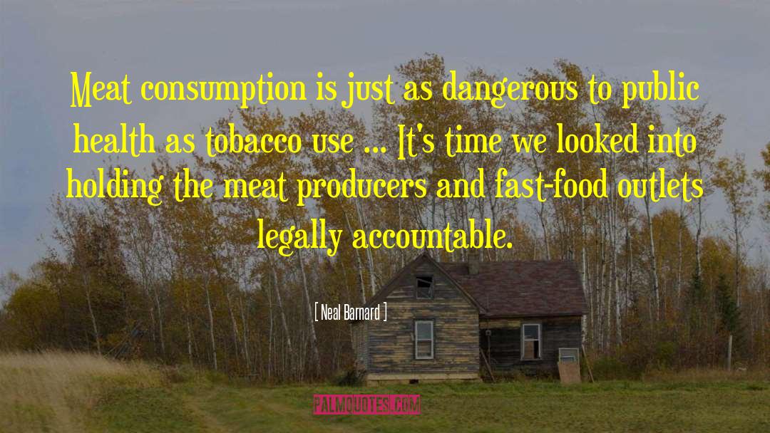 Meat Consumption quotes by Neal Barnard