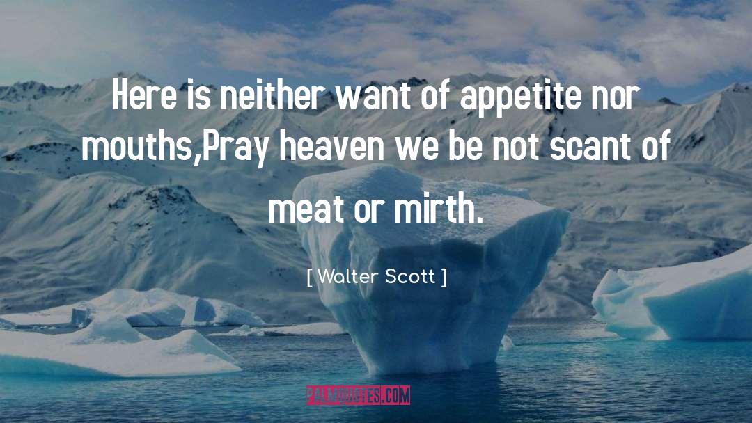 Meat Eating quotes by Walter Scott
