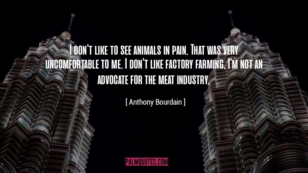 Meat Industry quotes by Anthony Bourdain