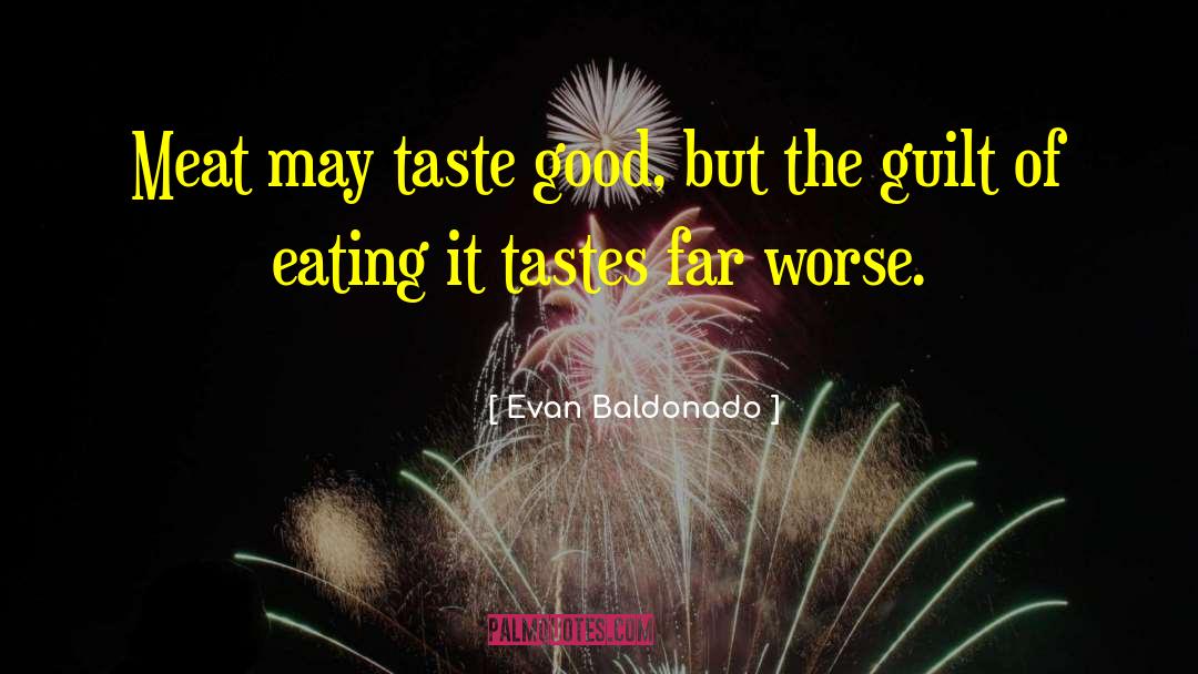 Meat Industry quotes by Evan Baldonado