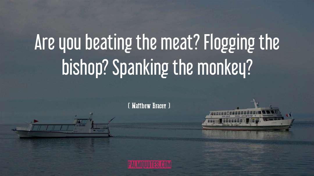 Meat Processing quotes by Matthew Bracey