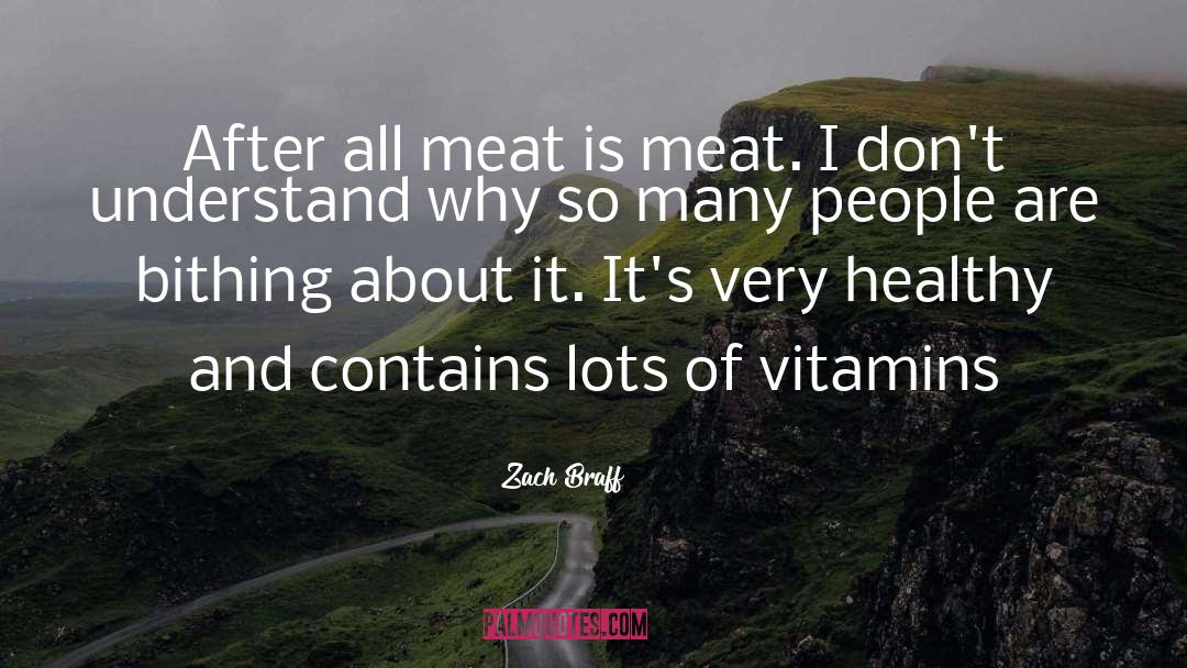 Meat quotes by Zach Braff