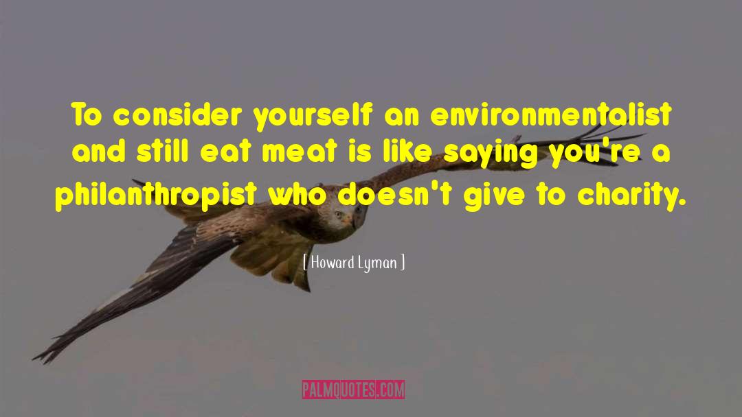 Meat Smoker quotes by Howard Lyman